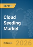 Cloud Seeding Market Report 2026- Product Image