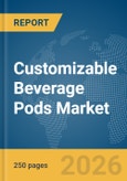 Customizable Beverage Pods Market Report 2026- Product Image