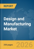 Design and Manufacturing Market Report 2026- Product Image