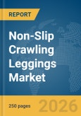 Non-Slip Crawling Leggings Market Report 2026- Product Image