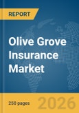 Olive Grove Insurance Market Report 2026- Product Image
