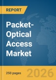 Packet-Optical Access Market Report 2026- Product Image