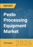 Pesto Processing Equipment Market Report 2026- Product Image