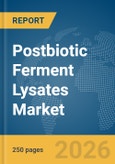 Postbiotic Ferment Lysates Market Report 2026- Product Image