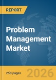 Problem Management Market Report 2026- Product Image