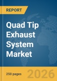 Quad Tip Exhaust System Market Report 2026- Product Image