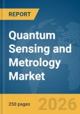 Quantum Sensing and Metrology Market Report 2026- Product Image