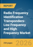 Radio Frequency Identification (RFID) Transponders-Low Frequency (LF) and High Frequency (HF) Market Report 2026- Product Image