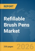 Refillable Brush Pens Market Report 2026- Product Image