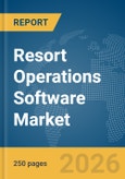 Resort Operations Software Market Report 2026- Product Image