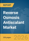 Reverse Osmosis (RO) Antiscalant Market Report 2026- Product Image