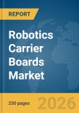 Robotics Carrier Boards Market Report 2026- Product Image