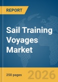 Sail Training Voyages Market Report 2026- Product Image