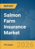 Salmon Farm Insurance Market Report 2026- Product Image