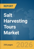 Salt Harvesting Tours Market Report 2026- Product Image