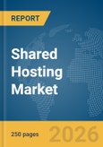 Shared Hosting Market Report 2026- Product Image