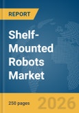 Shelf-Mounted Robots Market Report 2026- Product Image