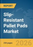 Slip-Resistant Pallet Pads Market Report 2026- Product Image