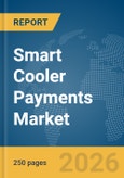 Smart Cooler Payments Market Report 2026- Product Image