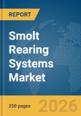 Smolt Rearing Systems Market Report 2026- Product Image