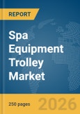 Spa Equipment Trolley Market Report 2026- Product Image