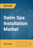 Swim Spa Installation Market Report 2026- Product Image