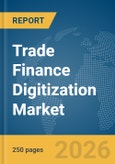 Trade Finance Digitization Market Report 2026- Product Image