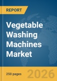 Vegetable Washing Machines Market Report 2026- Product Image