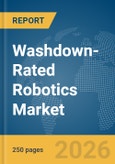 Washdown-Rated Robotics Market Report 2026- Product Image