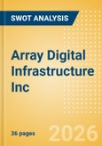 Array Digital Infrastructure Inc (AD) - Financial and Strategic SWOT Analysis Review- Product Image