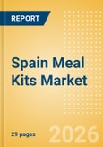 Spain Meal Kits (Prepared Meals) Market Size, Growth and Forecast Analytics, 2024-2029- Product Image