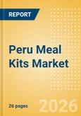 Peru Meal Kits (Prepared Meals) Market Size, Growth and Forecast Analytics, 2024-2029- Product Image