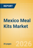 Mexico Meal Kits (Prepared Meals) Market Size, Growth and Forecast Analytics, 2024-2029- Product Image