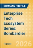 Enterprise Tech Ecosystem Series: Bombardier - 2026- Product Image