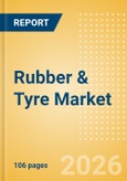Rubber & Tyre Market Report - Quarter 1 2026- Product Image