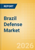 Brazil Defense Market Data 2026-2035- Product Image