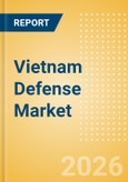 Vietnam Defense Market Data 2026-2035- Product Image
