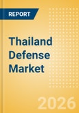 Thailand Defense Market Data 2026-2035- Product Image