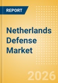 Netherlands Defense Market Data 2026-2035- Product Image