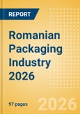 Opportunities in the Romanian Packaging Industry 2026- Product Image