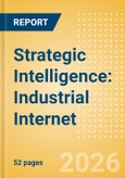Strategic Intelligence: Industrial Internet- Product Image