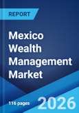 Mexico Wealth Management Market Size, Share, Trends and Forecast by Business Model, Provider, End User, and Region, 2026-2034- Product Image