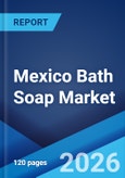 Mexico Bath Soap Market Size, Share, Trends and Forecast by Product Type, Form, Distribution Channel, and Region, 2026-2034- Product Image
