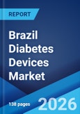 Brazil Diabetes Devices Market Size, Share, and Trends and Forecasts by Type, Distribution Channel, and Region, 2026-2034- Product Image
