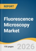 Fluorescence Microscopy Market Size, Share & Trends Analysis Report by Type, Application, Region, and Segment Forecasts, 2026-2033- Product Image