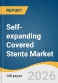 Self-expanding Covered Stents Market Size, Share & Trends Analysis Report by Anatomy, Indication, Material, End Use, Region, and Segment Forecasts, 2026-2033- Product Image