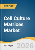 Cell Culture Matrices Market Size, Share & Trends Analysis Report by Product Type, Form, Application, End Use, Region, and Segment Forecasts, 2026-2033- Product Image