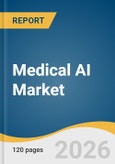 Medical AI Market Size, Share & Trends Analysis Report by Application, End Use, Patient Journey, Region, and Segment Forecasts, 2026-2036- Product Image