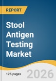 Stool Antigen Testing Market Size, Share & Trends Analysis Report by Test Type, Technology, Application, End Use, Region, and Segment Forecasts, 2026-2033- Product Image