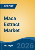 Maca Extract Market - Global Industry Size, Share, Trends, Opportunity, and Forecast, 2021-2031F- Product Image